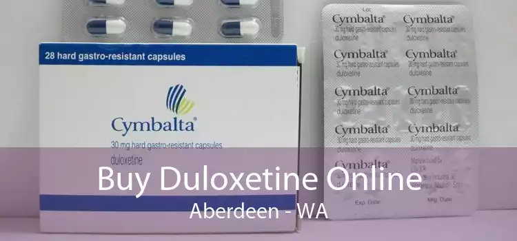 Buy Duloxetine Online Aberdeen - WA