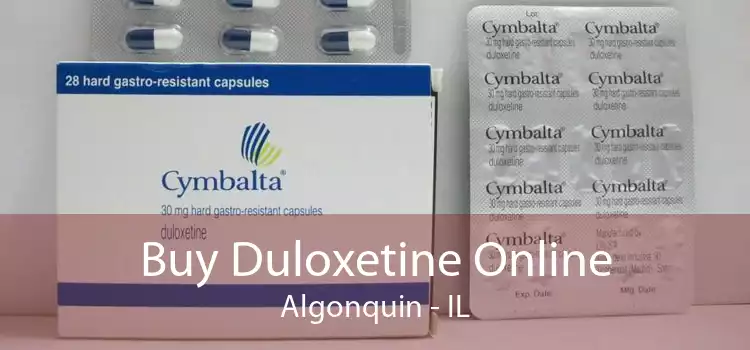 Buy Duloxetine Online Algonquin - IL