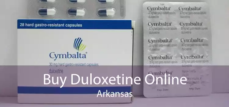 Buy Duloxetine Online Arkansas