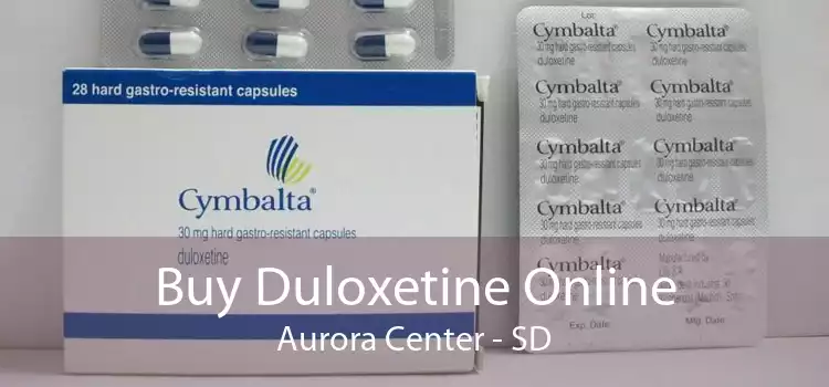 Buy Duloxetine Online Aurora Center - SD