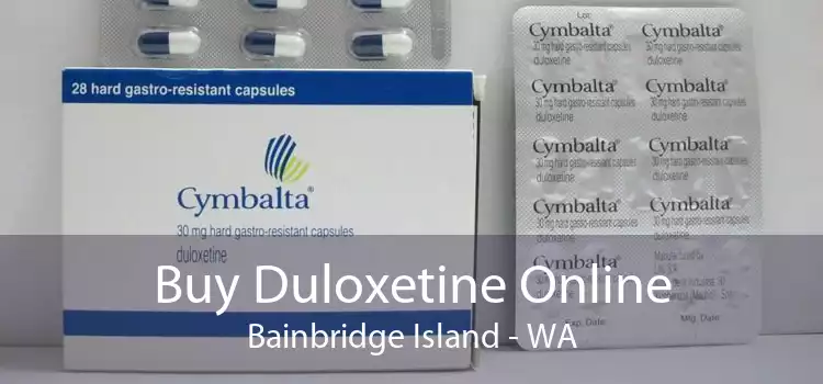 Buy Duloxetine Online Bainbridge Island - WA