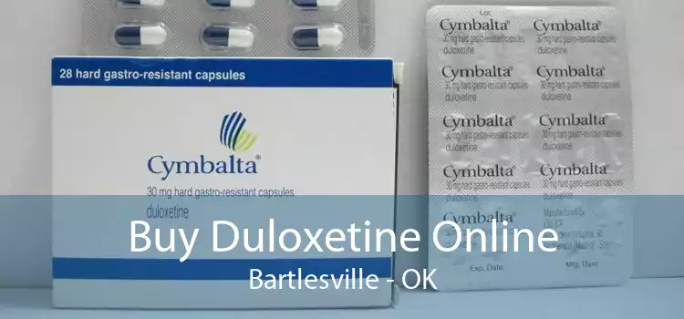 Buy Duloxetine Online Bartlesville - OK