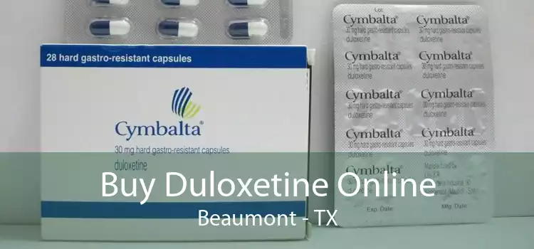 Buy Duloxetine Online Beaumont - TX