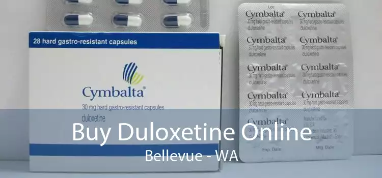Buy Duloxetine Online Bellevue - WA