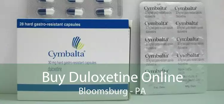 Buy Duloxetine Online Bloomsburg - PA