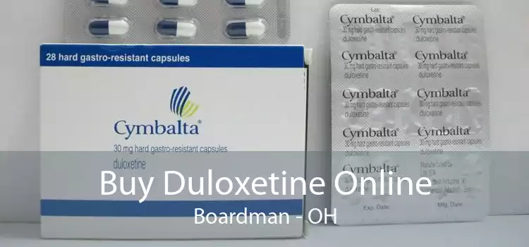 Buy Duloxetine Online Boardman - OH
