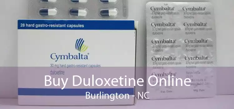 Buy Duloxetine Online Burlington - NC