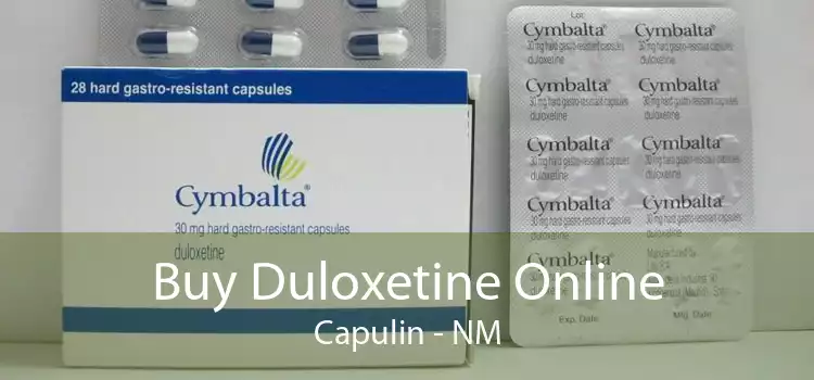 Buy Duloxetine Online Capulin - NM