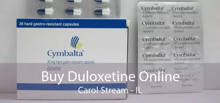 Buy Duloxetine Online Carol Stream - IL