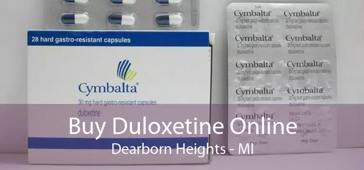 Buy Duloxetine Online Dearborn Heights - MI
