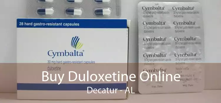 Buy Duloxetine Online Decatur - AL