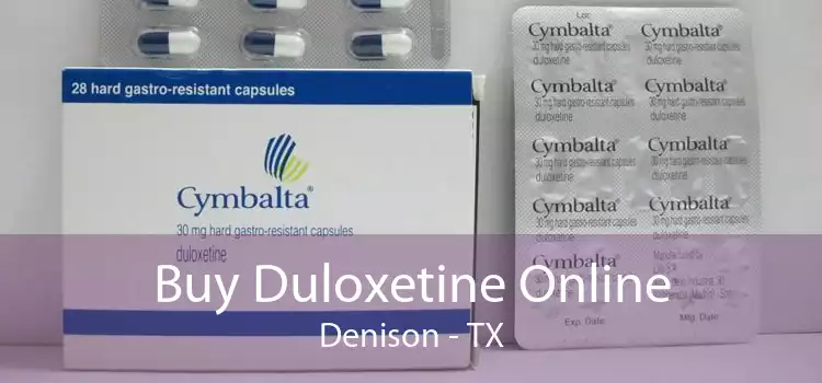 Buy Duloxetine Online Denison - TX