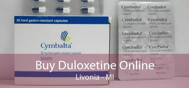 Buy Duloxetine Online Livonia - MI